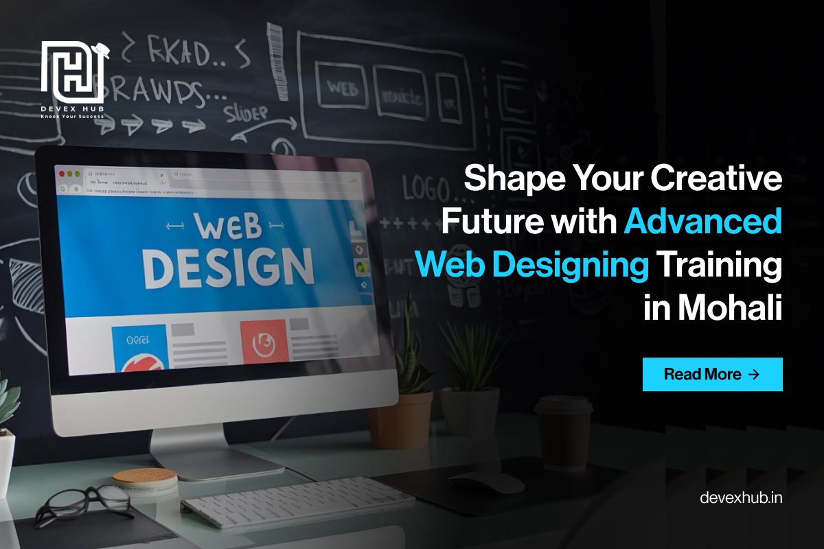 shape-your-creative-future-with-advanced-web-designing-training-in-mohali